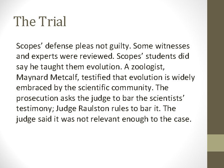 The Trial Scopes’ defense pleas not guilty. Some witnesses and experts were reviewed. Scopes’