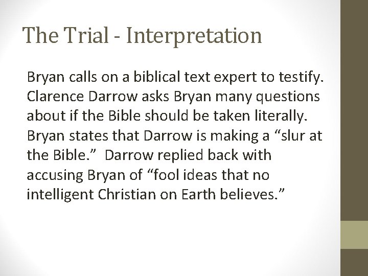 The Trial - Interpretation Bryan calls on a biblical text expert to testify. Clarence