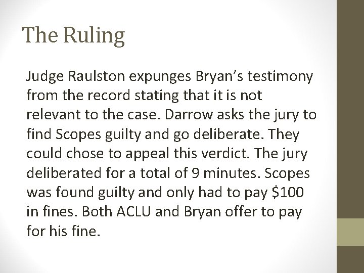 The Ruling Judge Raulston expunges Bryan’s testimony from the record stating that it is