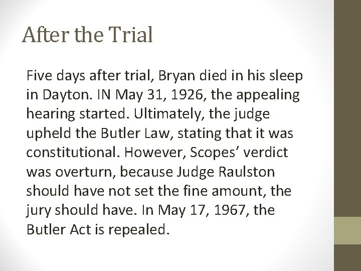 After the Trial Five days after trial, Bryan died in his sleep in Dayton.