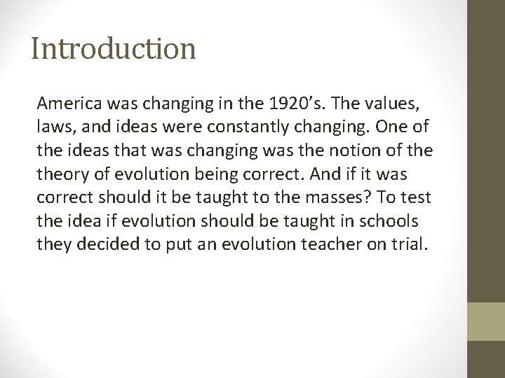 Introduction America was changing in the 1920’s. The values, laws, and ideas were constantly