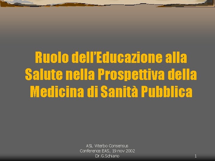 Ruolo dell’Educazione alla Salute nella Prospettiva della Medicina di Sanità Pubblica ASL Viterbo Consensus