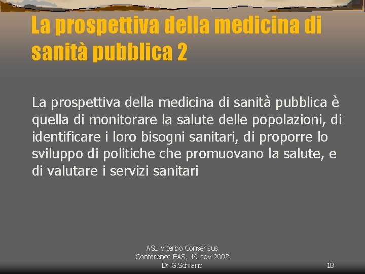 La prospettiva della medicina di sanità pubblica 2 La prospettiva della medicina di sanità