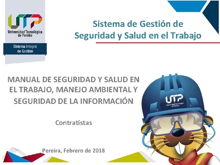 Sistema Integral de Gestión Sistema de Gestión de Seguridad y Salud en el Trabajo