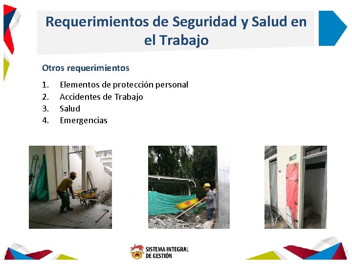 Requerimientos de Seguridad y Salud en el Trabajo Otros requerimientos 1. 2. 3. 4.