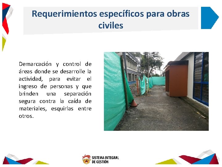 Requerimientos específicos para obras civiles Demarcación y control de áreas donde se desarrolle la