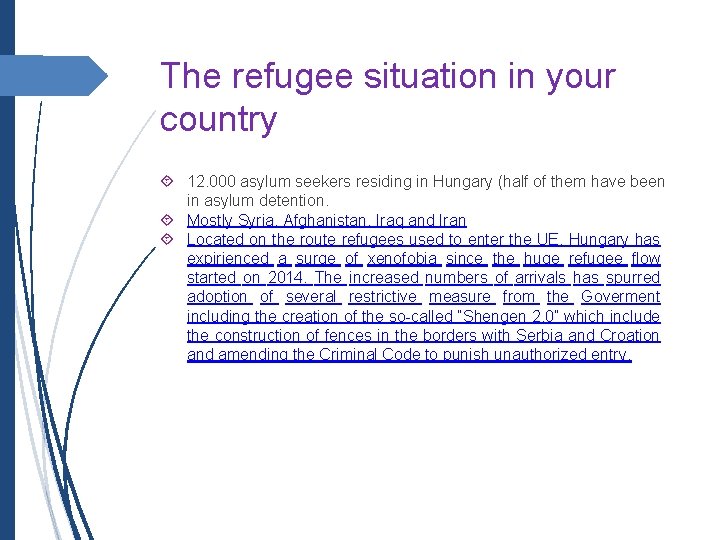 The refugee situation in your country 12. 000 asylum seekers residing in Hungary (half