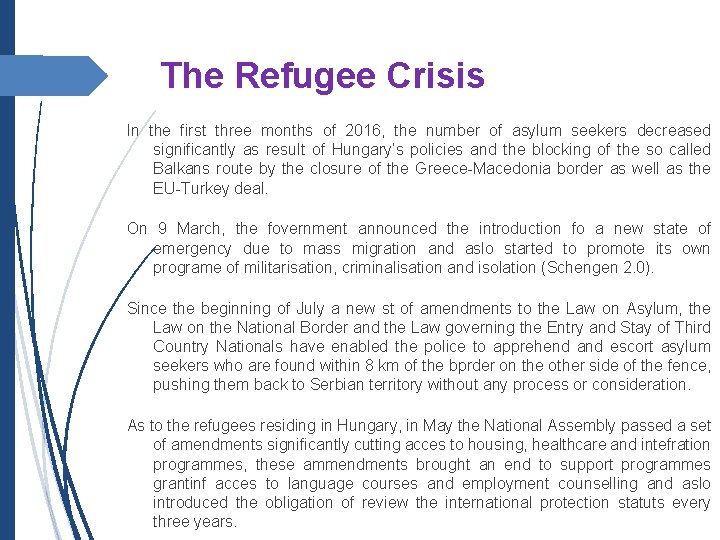 The Refugee Crisis In the first three months of 2016, the number of asylum