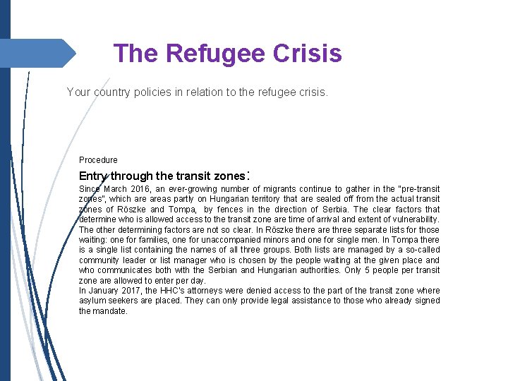 The Refugee Crisis Your country policies in relation to the refugee crisis. Procedure Entry