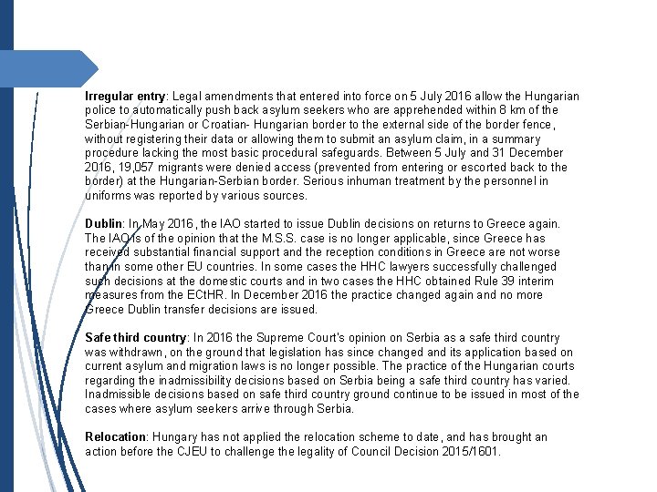 Irregular entry: Legal amendments that entered into force on 5 July 2016 allow the