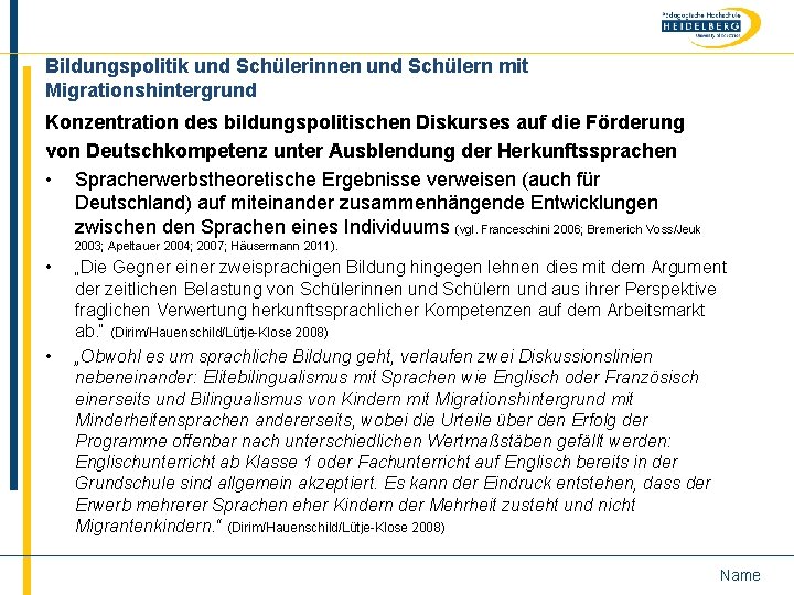 Bildungspolitik und Schülerinnen und Schülern mit Migrationshintergrund Konzentration des bildungspolitischen Diskurses auf die Förderung