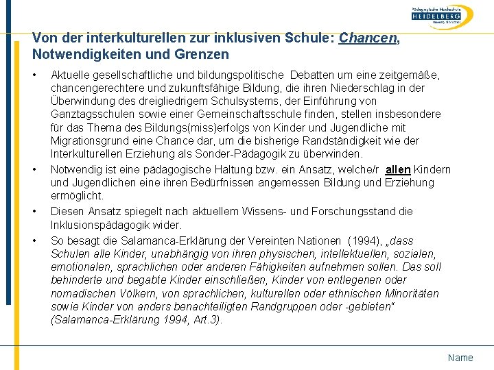 Von der interkulturellen zur inklusiven Schule: Chancen, Notwendigkeiten und Grenzen • • Aktuelle gesellschaftliche