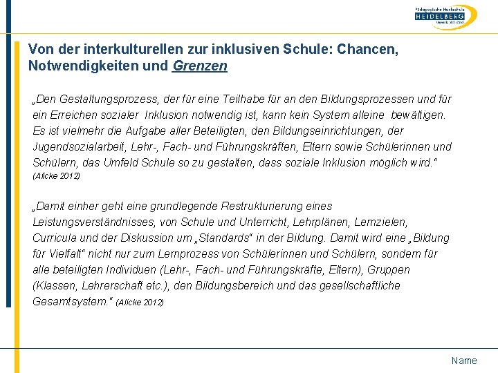 Von der interkulturellen zur inklusiven Schule: Chancen, Notwendigkeiten und Grenzen „Den Gestaltungsprozess, der für