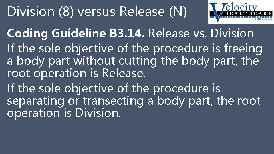 Division (8) versus Release (N) Coding Guideline B 3. 14. Release vs. Division If