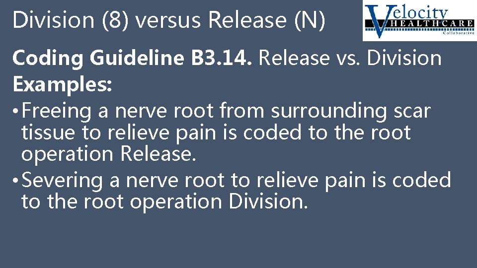 Division (8) versus Release (N) Coding Guideline B 3. 14. Release vs. Division Examples: