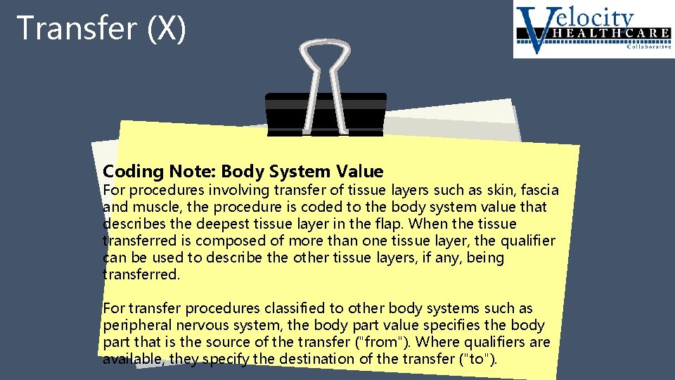 Transfer (X) Coding Note: Body System Value For procedures involving transfer of tissue layers