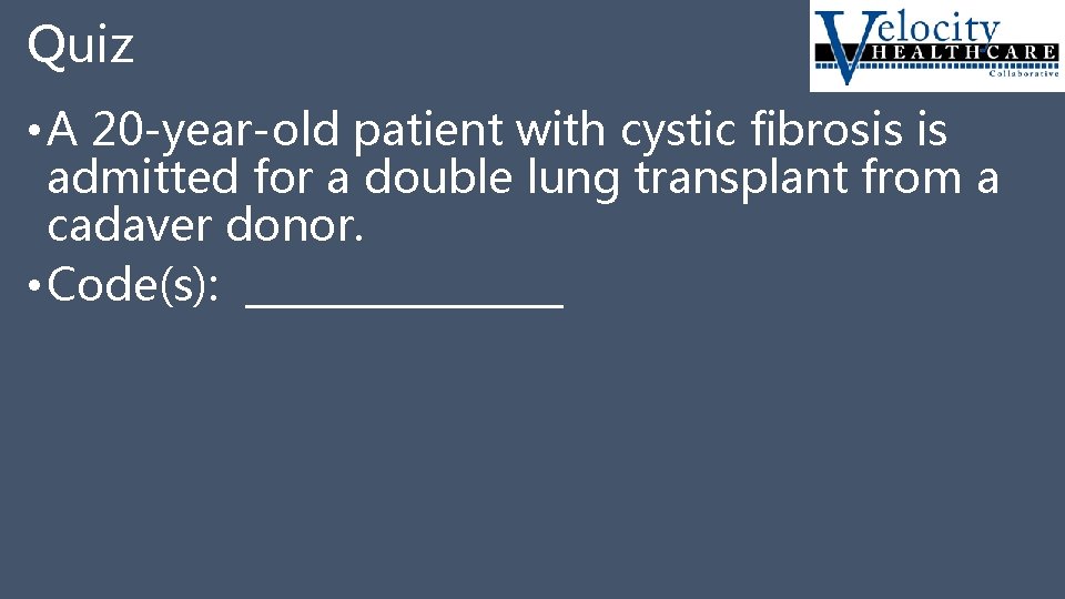 Quiz • A 20 -year-old patient with cystic fibrosis is admitted for a double