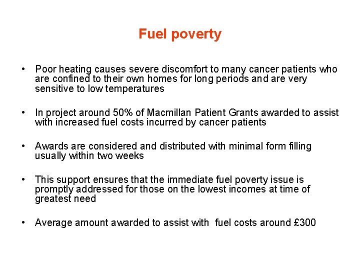 Fuel poverty • Poor heating causes severe discomfort to many cancer patients who are