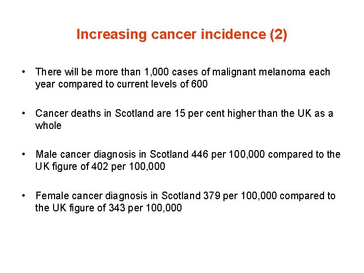 Increasing cancer incidence (2) • There will be more than 1, 000 cases of