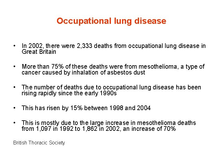 Occupational lung disease • In 2002, there were 2, 333 deaths from occupational lung