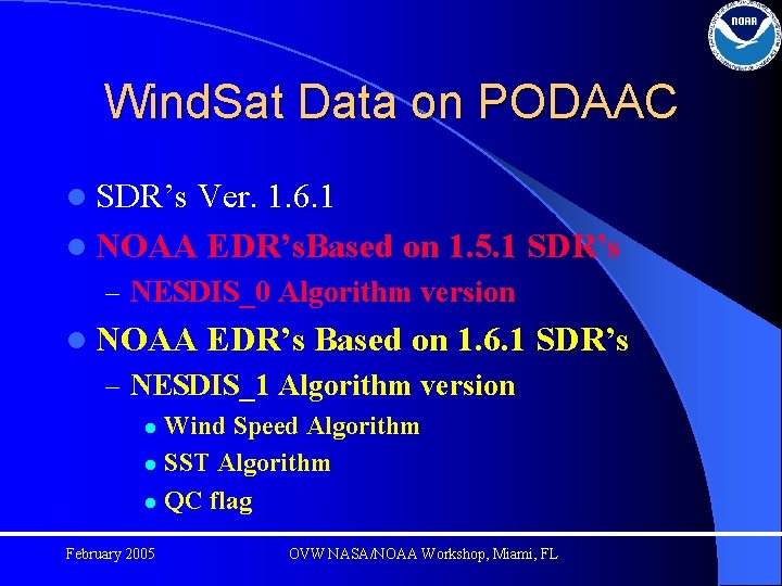 Wind. Sat Data on PODAAC l SDR’s Ver. 1. 6. 1 l NOAA EDR’s.