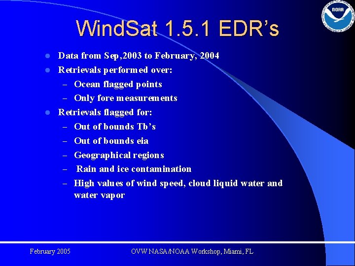 Wind. Sat 1. 5. 1 EDR’s Data from Sep, 2003 to February, 2004 l