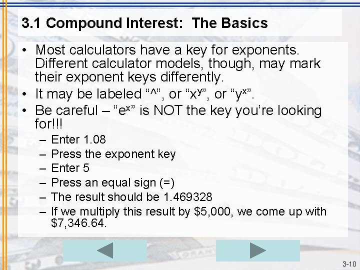 3. 1 Compound Interest: The Basics • Most calculators have a key for exponents.