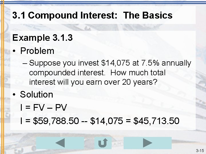 3. 1 Compound Interest: The Basics Example 3. 1. 3 • Problem – Suppose