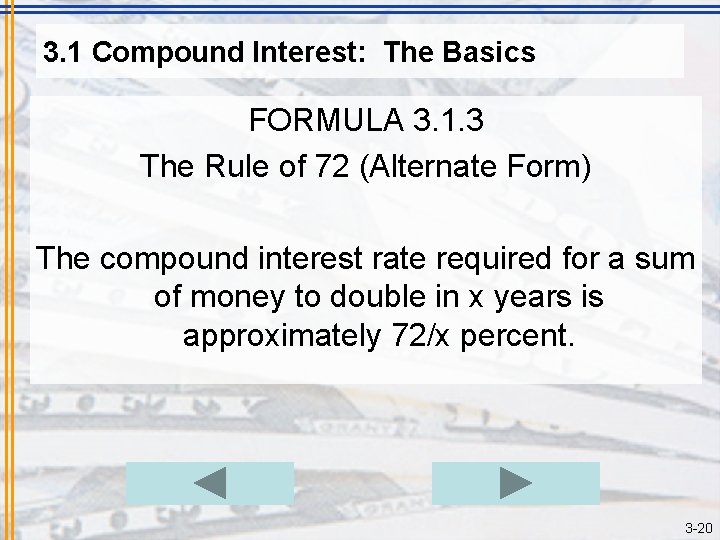 3. 1 Compound Interest: The Basics FORMULA 3. 1. 3 The Rule of 72