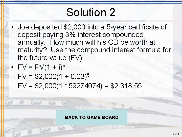 Solution 2 • Joe deposited $2, 000 into a 5 -year certificate of deposit
