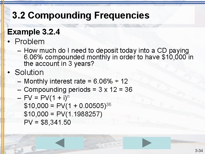 3. 2 Compounding Frequencies Example 3. 2. 4 • Problem – How much do