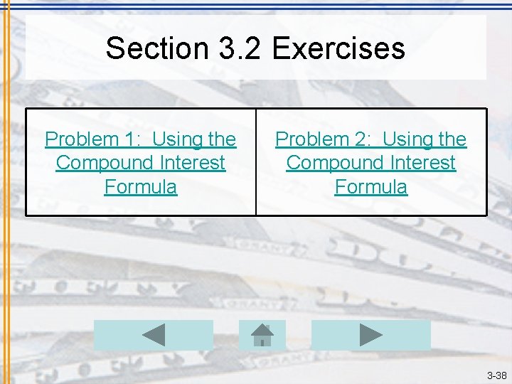 Section 3. 2 Exercises Problem 1: Using the Compound Interest Formula Problem 2: Using