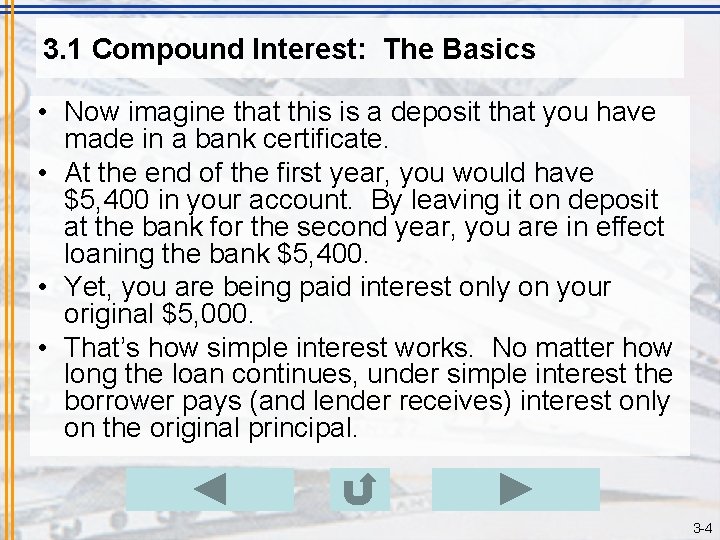 3. 1 Compound Interest: The Basics • Now imagine that this is a deposit