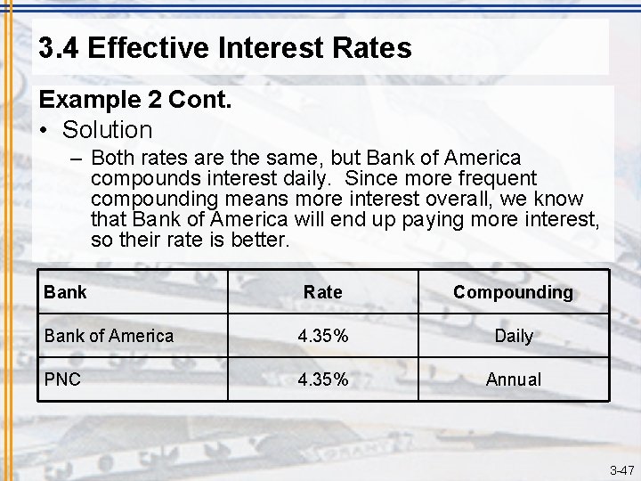 3. 4 Effective Interest Rates Example 2 Cont. • Solution – Both rates are