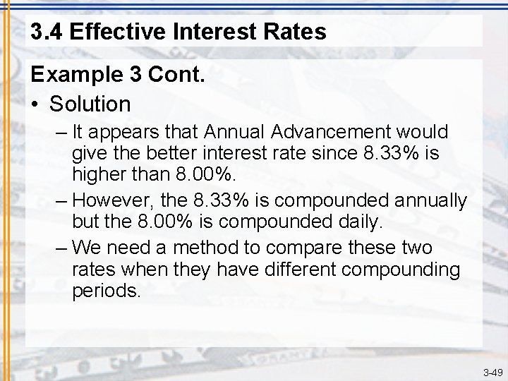 3. 4 Effective Interest Rates Example 3 Cont. • Solution – It appears that