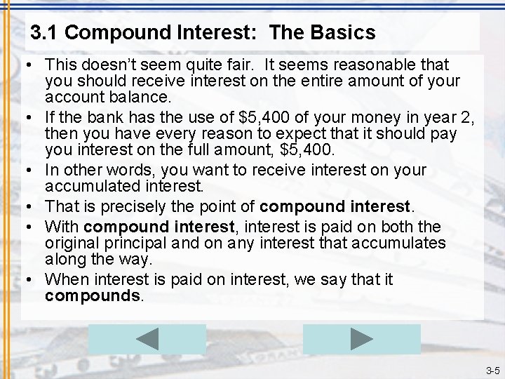 3. 1 Compound Interest: The Basics • This doesn’t seem quite fair. It seems