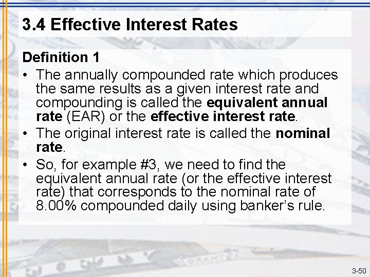 3. 4 Effective Interest Rates Definition 1 • The annually compounded rate which produces