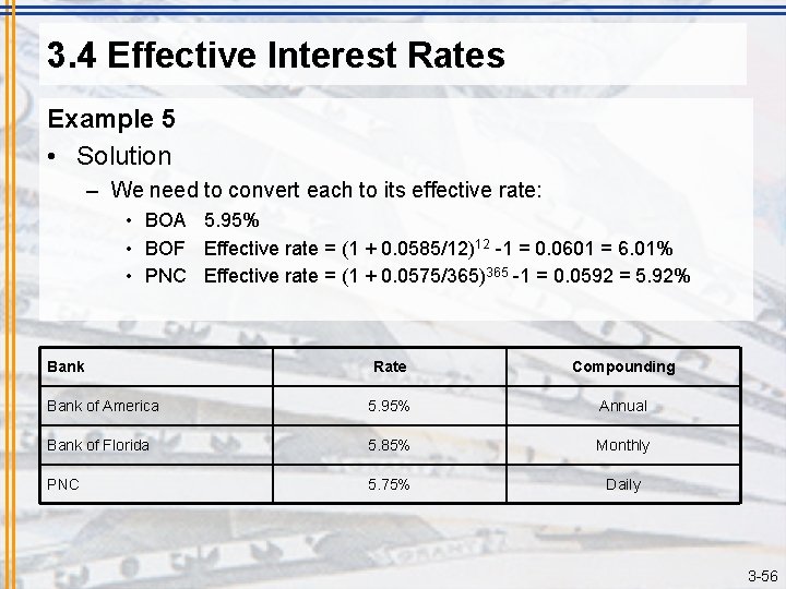 3. 4 Effective Interest Rates Example 5 • Solution – We need to convert