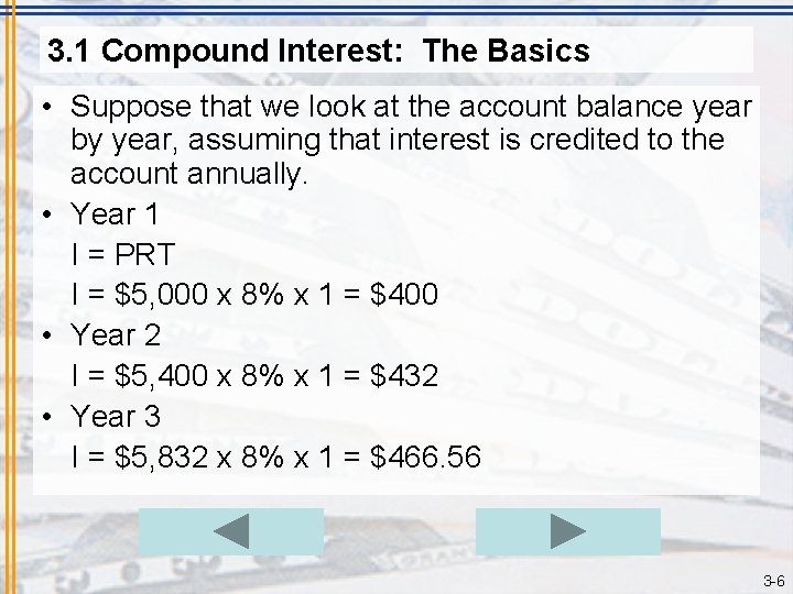 3. 1 Compound Interest: The Basics • Suppose that we look at the account