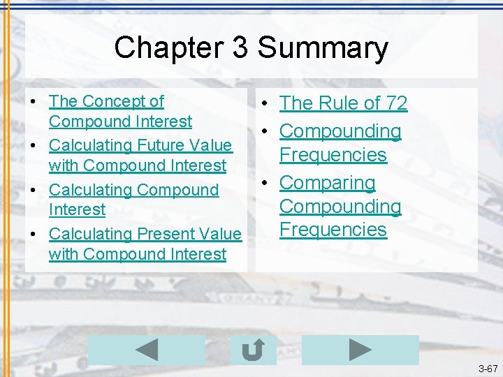 Chapter 3 Summary • The Concept of Compound Interest • Calculating Future Value with