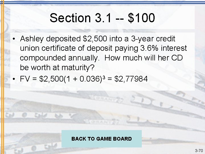 Section 3. 1 -- $100 • Ashley deposited $2, 500 into a 3 -year