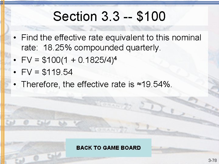 Section 3. 3 -- $100 • Find the effective rate equivalent to this nominal