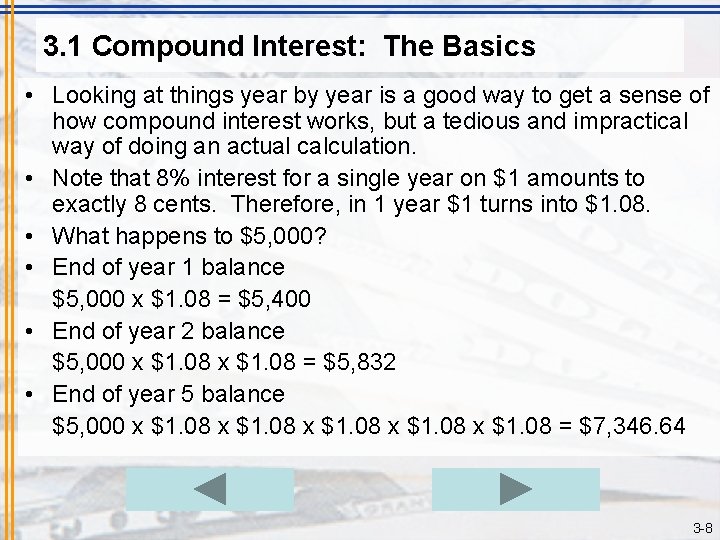 3. 1 Compound Interest: The Basics • Looking at things year by year is