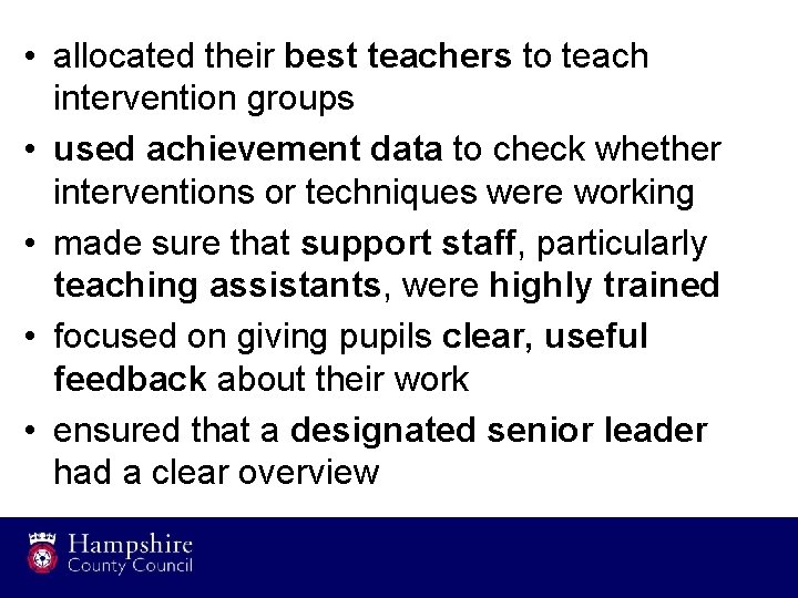  • allocated their best teachers to teach intervention groups • used achievement data