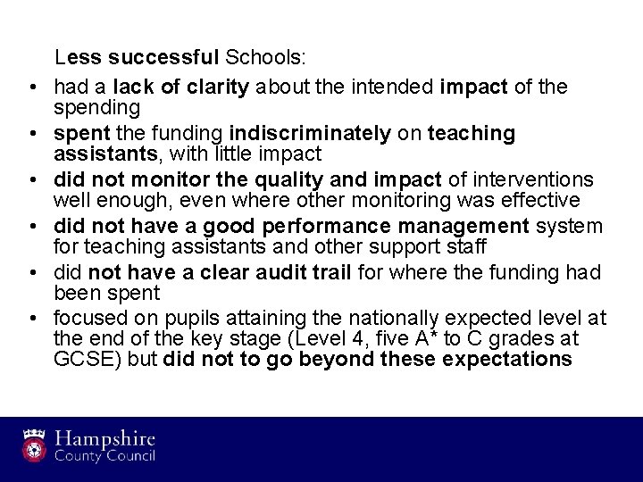  • • • Less successful Schools: had a lack of clarity about the