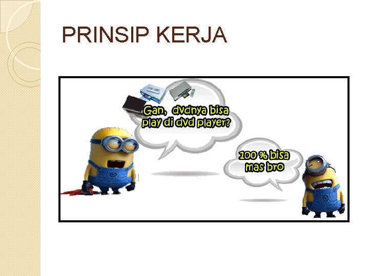 PRINSIP KERJA 