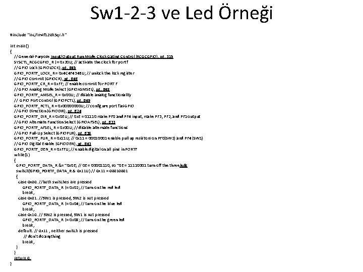 Sw 1 -2 -3 ve Led Örneği #include "inc/lm 4 f 120 h 5