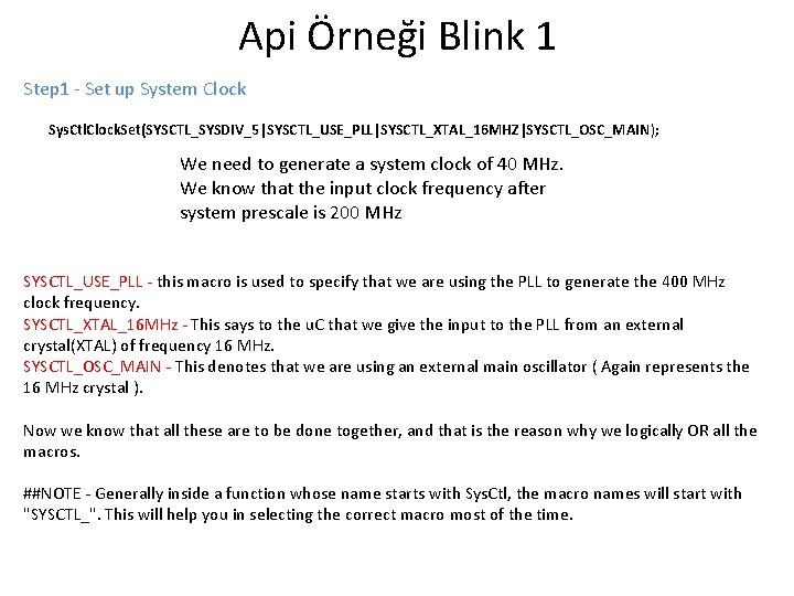 Api Örneği Blink 1 Step 1 - Set up System Clock Sys. Ctl. Clock.