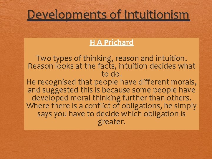 Developments of Intuitionism H A Prichard Two types of thinking, reason and intuition. Reason