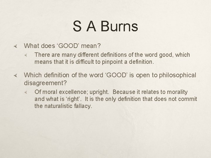 S A Burns What does ‘GOOD’ mean? There are many different definitions of the